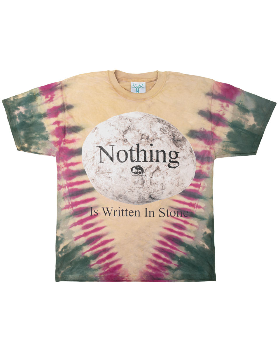 Nothing Is Written In Stone - Tie Dye Tee