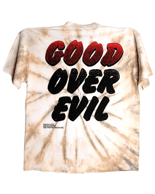 Good Over Evil - Dyed Version - 100% of proceeds donated in solidarity with Black lives