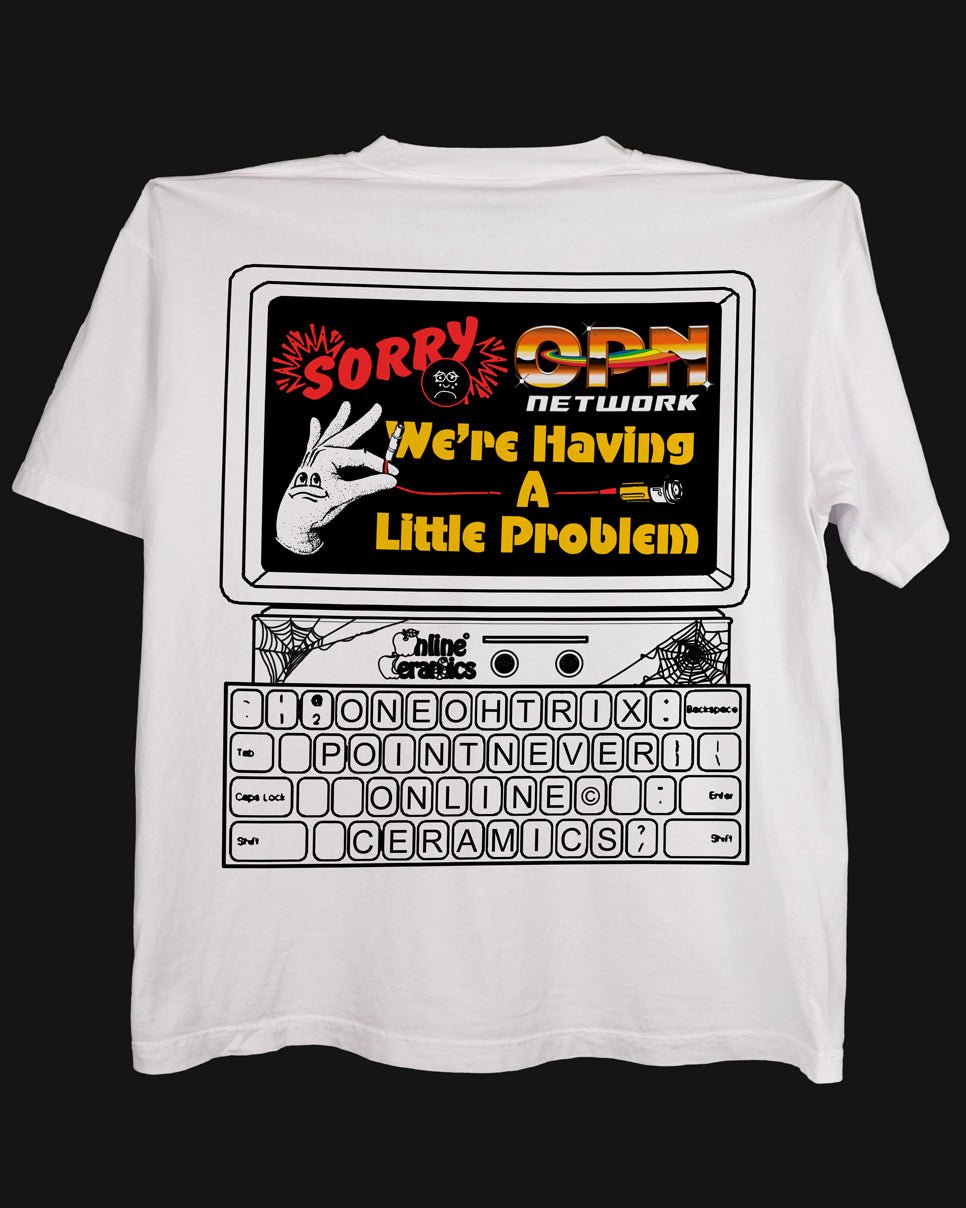 Sorry We're Having a Problem - White Tee