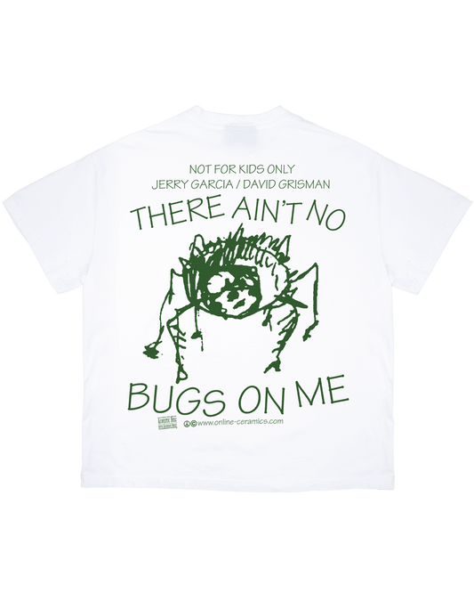 Ain't No Bugs On Me - White Tee